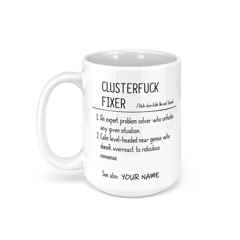 Clusterfuck Fixer Mug